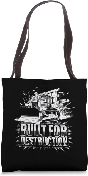 Built for Destruction Bulldozer Operator Earth Mover Lover Tote Bag