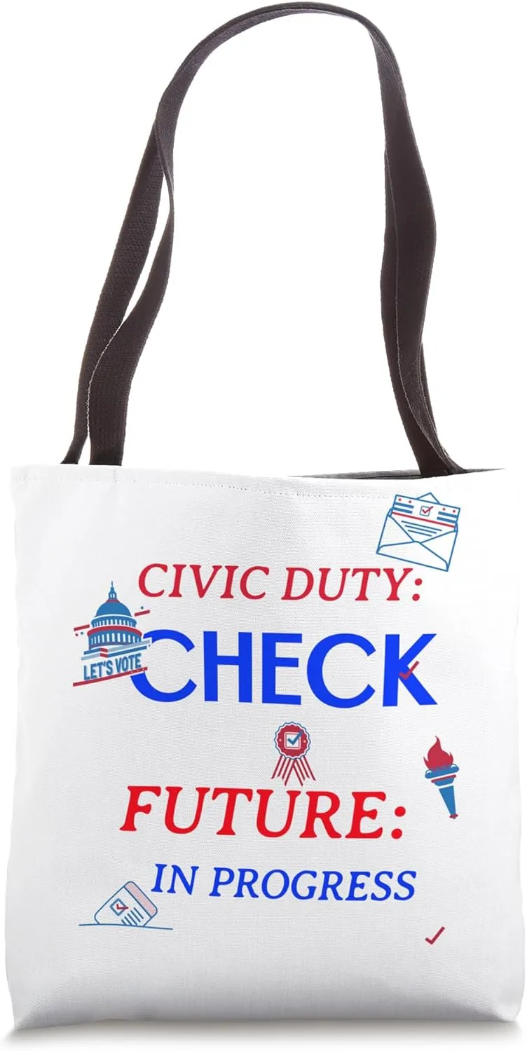 Civic duty: check. Future: in progress / Antipolitics Gift Tote Bag