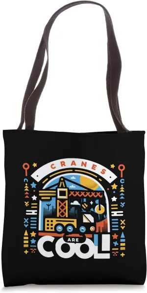 Cranes Are Cool Heavy Equipment Operator ||- Tote Bag
