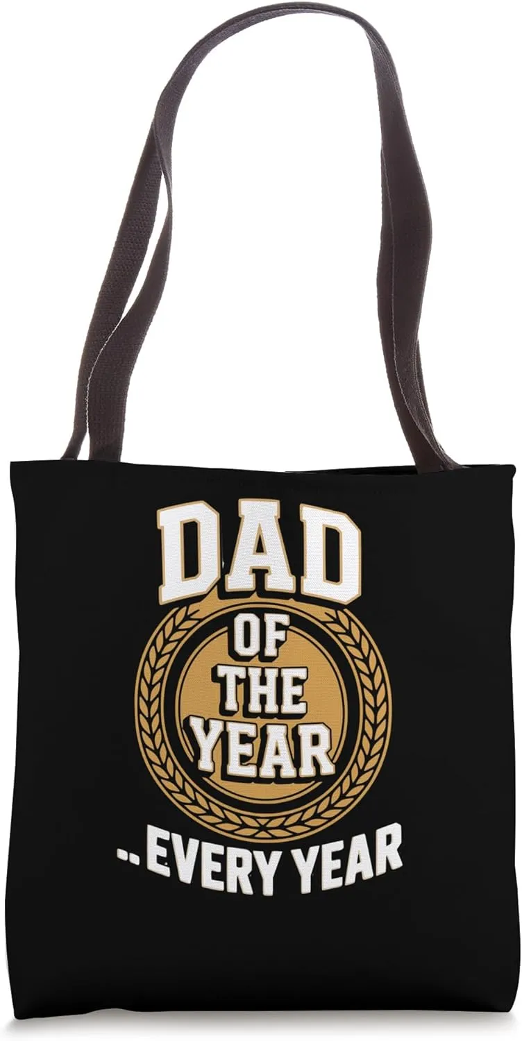 Dad Of the Year . . Every Year Tote Bag