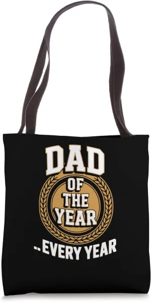 Dad Of the Year . . Every Year Tote Bag