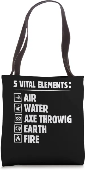Five Elements - Axe Throwing Humor Hatchet Thrower Lover Tote Bag