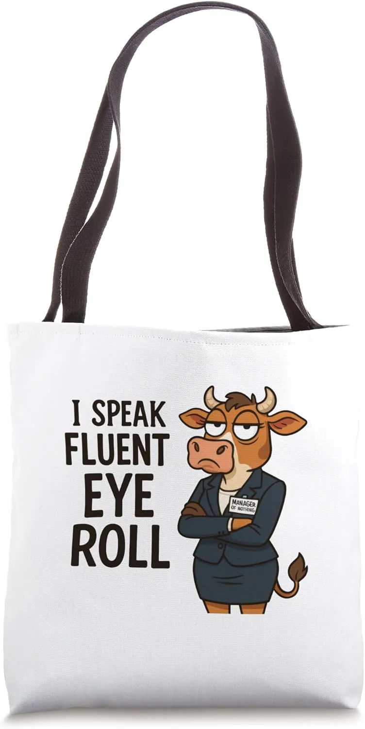 I Speak Fluent Eye Roll Sarcastic Cow Manager Office Humor Tote Bag