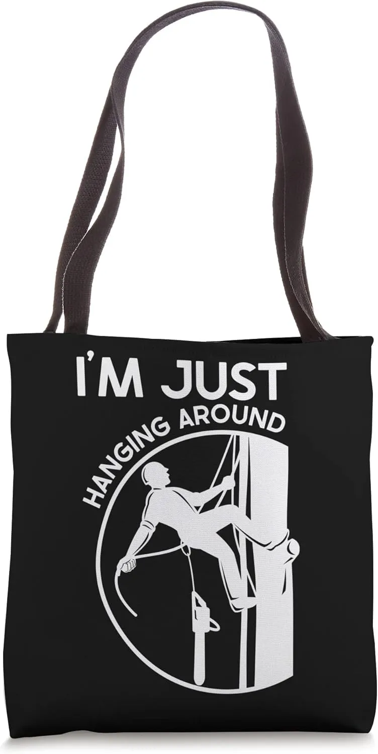 I'm just hanging around Woodworker Woodworking Lumber Logger Tote Bag