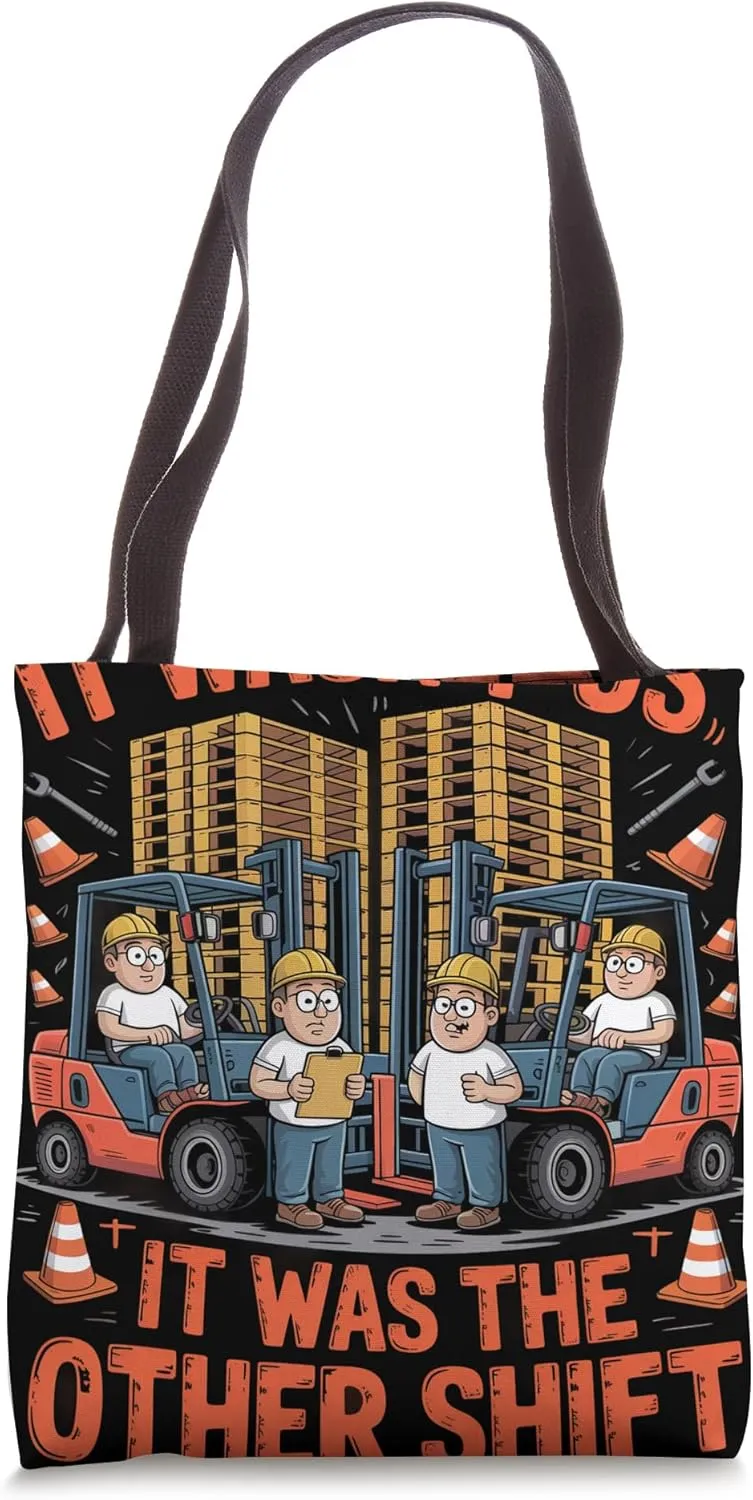 It Wasn't Us It Was The Other Shift Forklift Operator Tote Bag