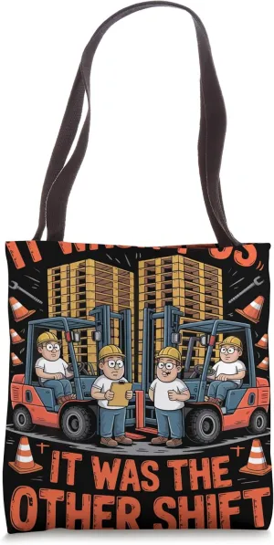 It Wasn't Us It Was The Other Shift Forklift Operator Tote Bag