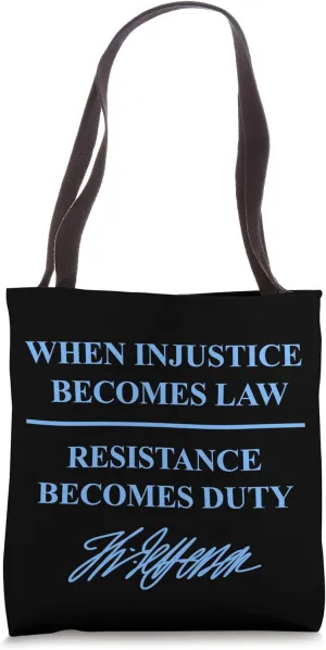 Jefferson When injustice becomes law Resistance becomes Duty Tote Bag