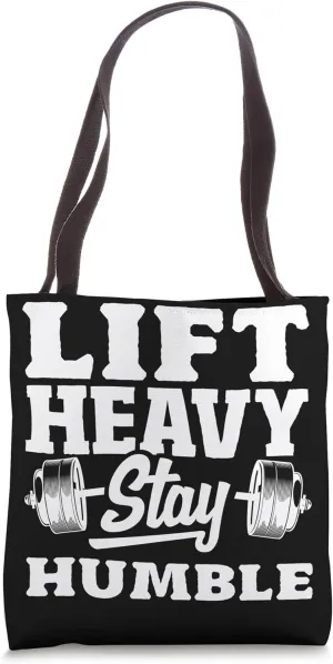 Lift Heavy Stay Humble Powerlifting Mantra Tote Bag