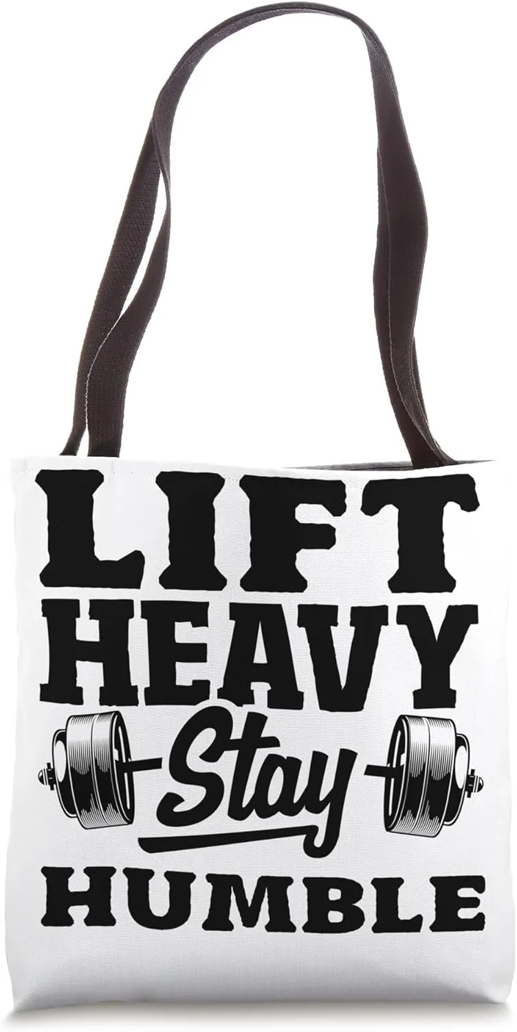 Lift Heavy Stay Humble Powerlifting Mantra Tote Bag