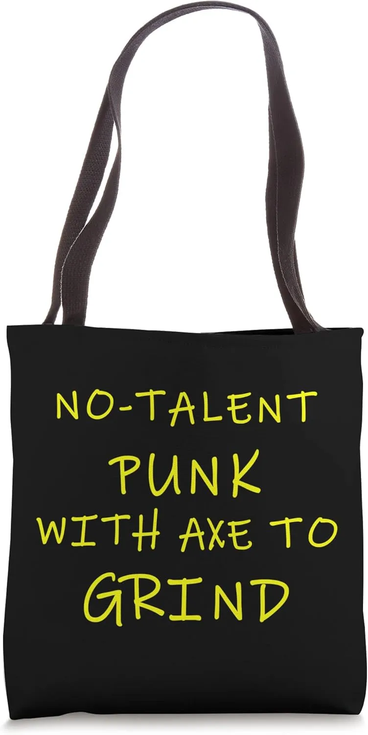 No-Talent Punk With Axe To Grind Tote Bag