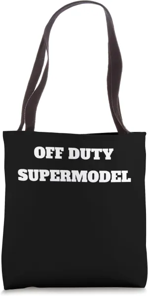 OFF DUTY SUPER MODEL FUNNY Tote Bag
