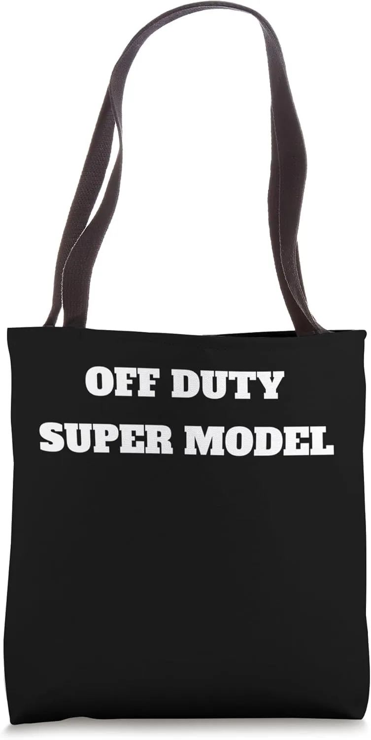 OFF DUTY SUPER MODEL FUNNY Tote Bag