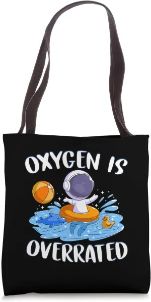 Oxygen Is Overrated Swimming Swimmer Tote Bag