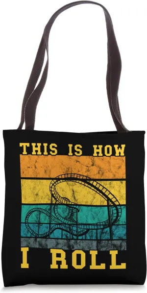 Roller Coaster Lover This Is How I Roll Thrillseeker NonStop Tote Bag