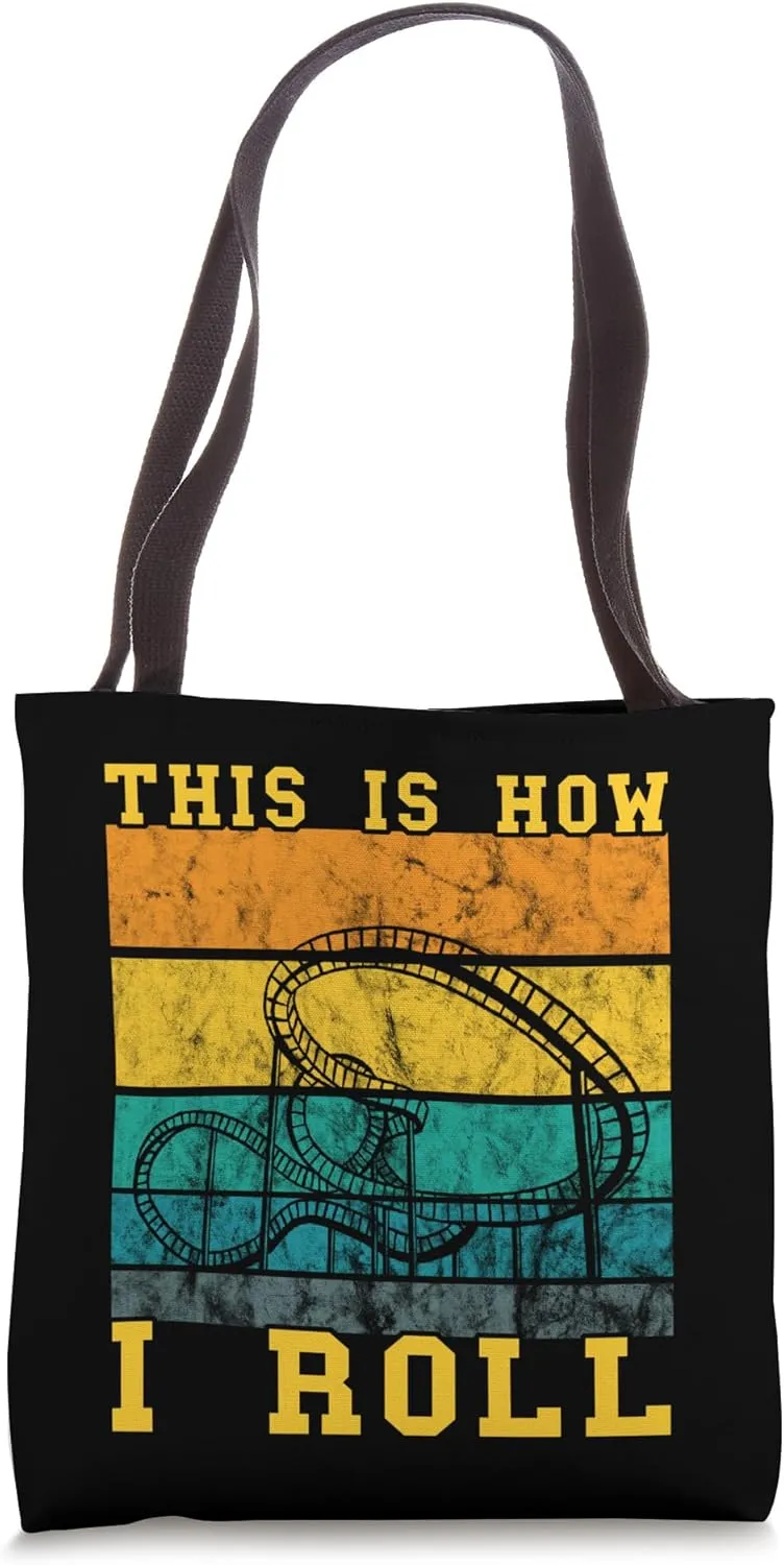 Roller Coaster Lover This Is How I Roll Thrillseeker NonStop Tote Bag