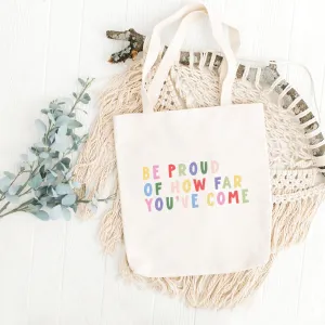 Self Care: Be Proud of How Far you've Come Tote Bag