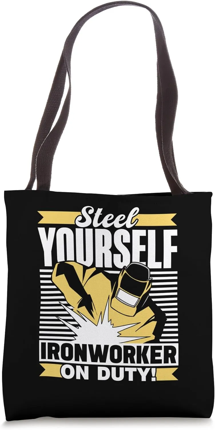 Steel Yourself Ironworker On Duty Ironworkers Ironworker Tote Bag