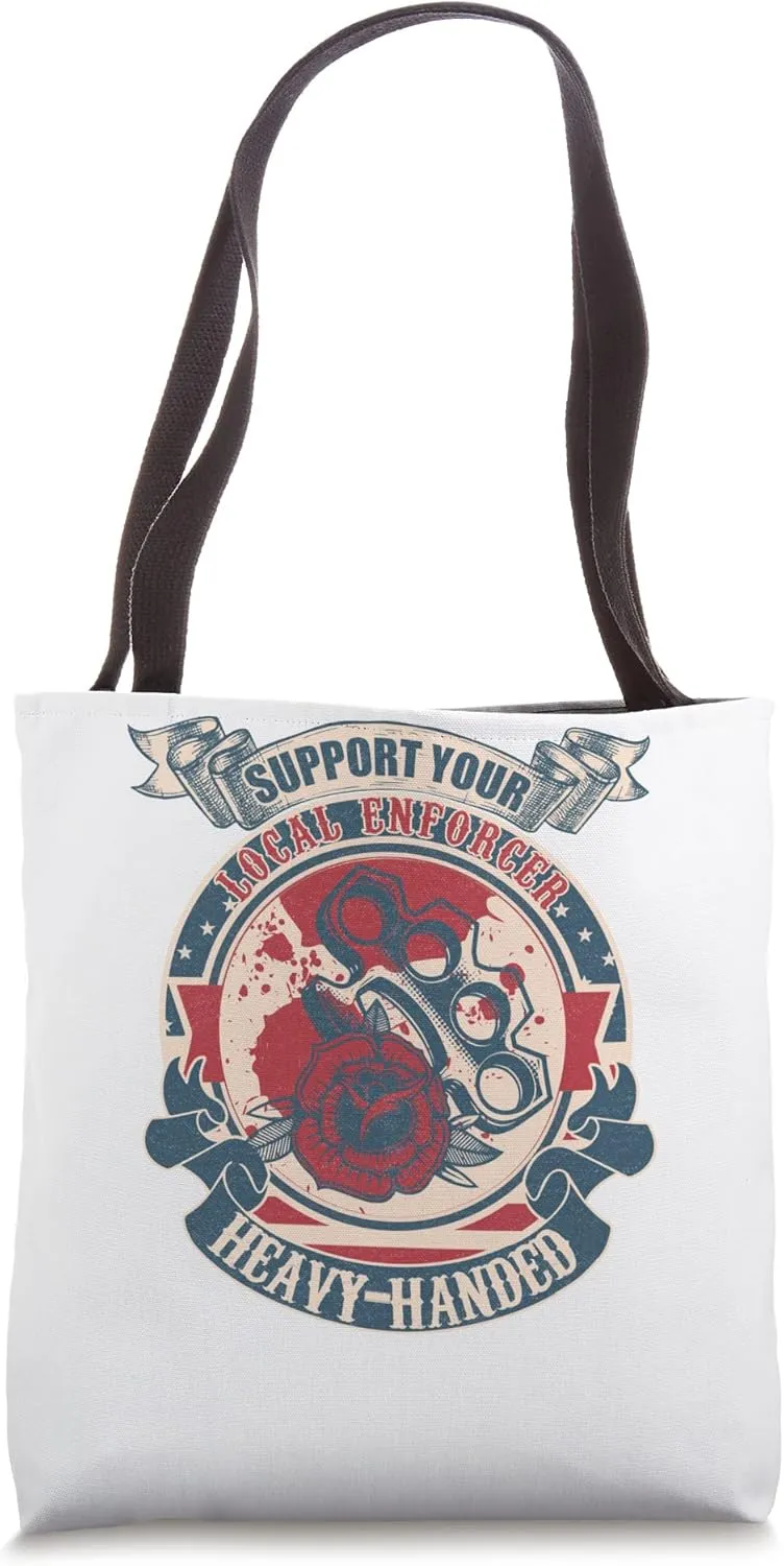 Support your local enforcers heavy-handed vintage Tote Bag