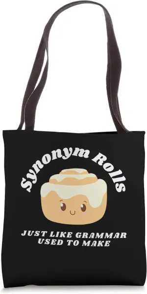 Synonym Rolls Just Like Grammar Used to Make - English Teach Tote Bag