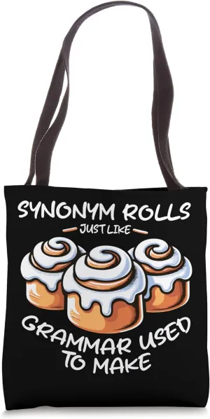Synonym Rolls Just Like Grammar Used To Make Funny Teacher Tote Bag