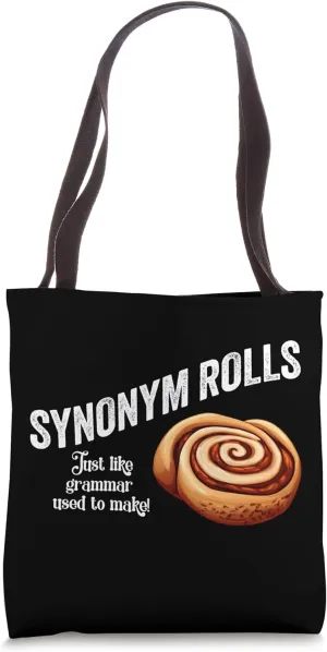 Synonym Rolls Just Like Grammar Used to Make Pun Tote Bag