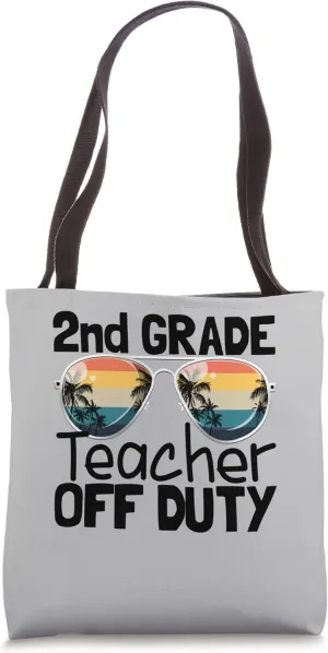 Teacher Off Duty Last Day School 2nd Grade Teacher Off Duty Tote Bag
