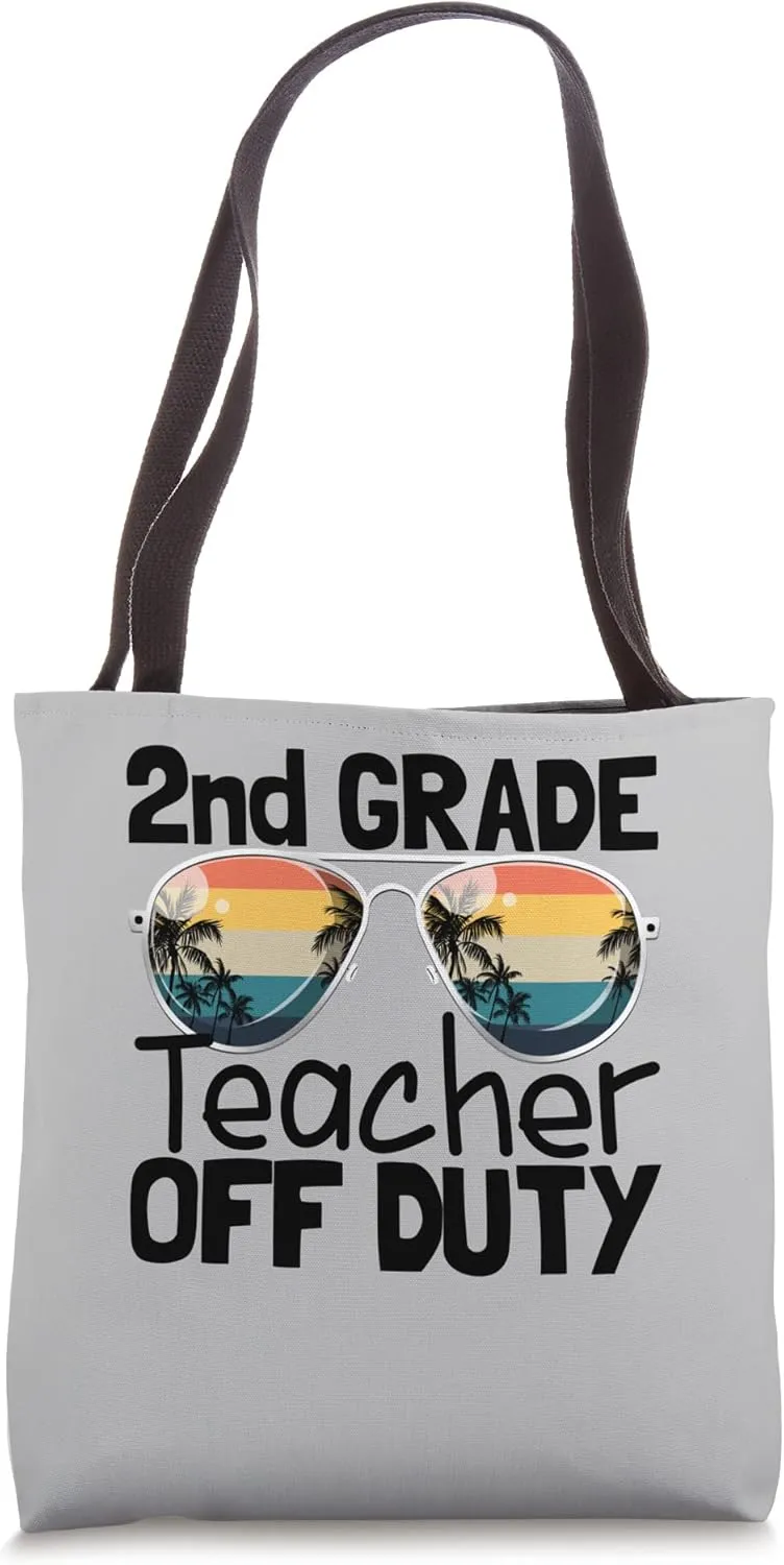 Teacher Off Duty Last Day School 2nd Grade Teacher Off Duty Tote Bag