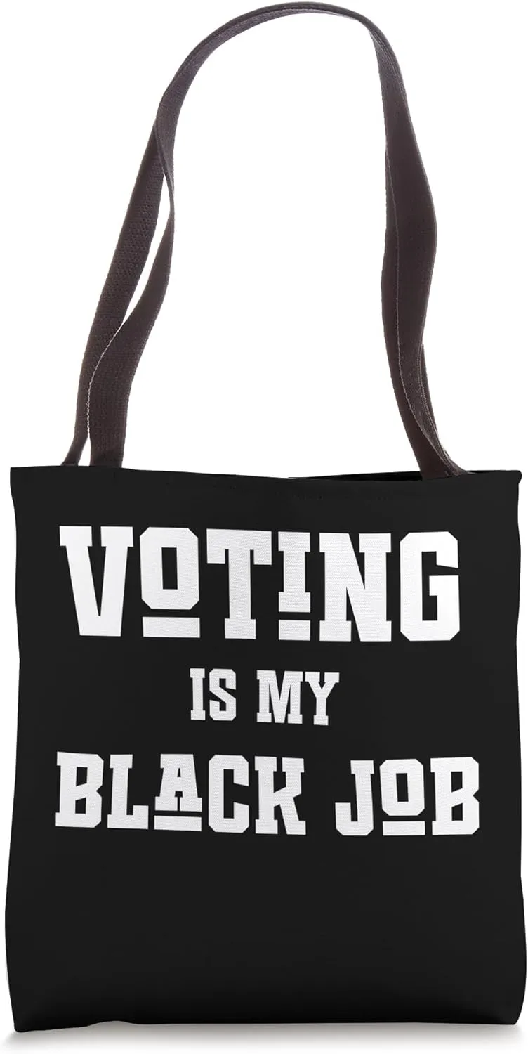 Voting Is My Black Job - Civic Duty 2024 Tote Bag